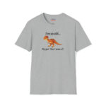 I'm so old... my pet "Rex" was a T- (Sarcastic/Funny) Unisex Jersey Short Sleeve Graphic T-Shirt - Image 6