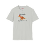 I'm so old... my pet "Rex" was a T- (Sarcastic/Funny) Unisex Jersey Short Sleeve Graphic T-Shirt - Image 5